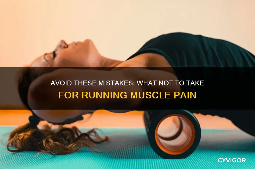 what not to take for muscle pain from running