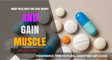Effective Weight Loss and Muscle Gain Pills: A Comprehensive Guide
