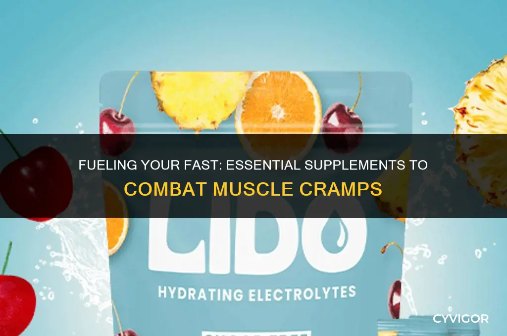 what supliments should you take for muscle cramps during fasting