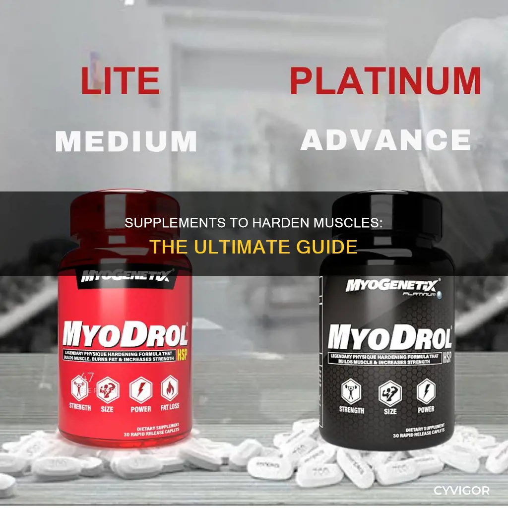 what supplement hardens muscles