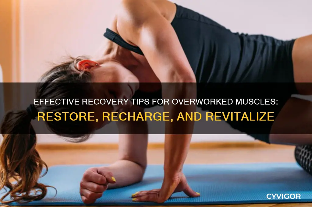 what to do for over worked muscles