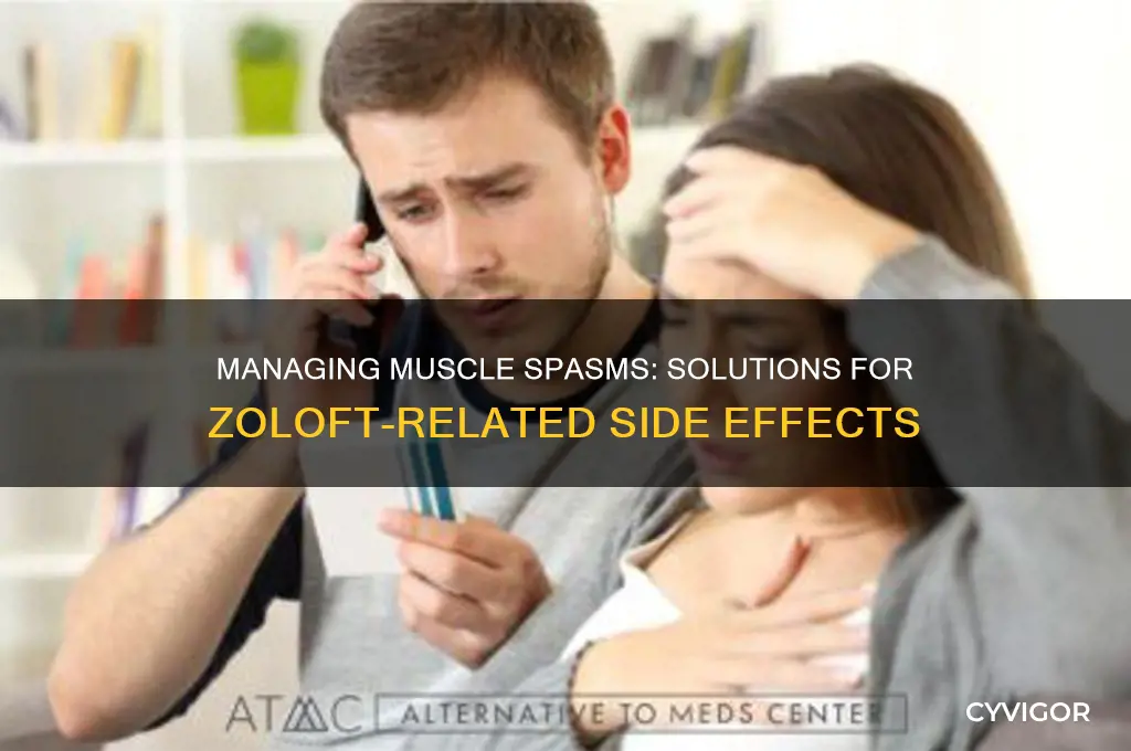 what to do if zoloft causes muscle spasms