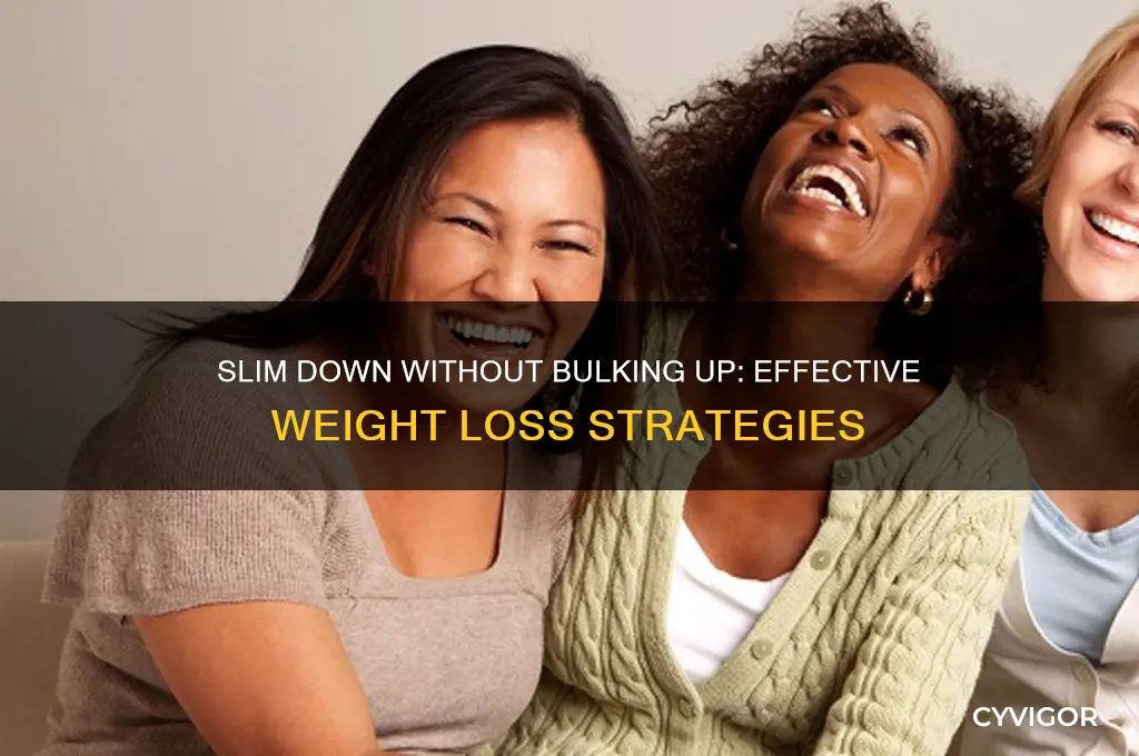 what to do to lose weight and not gain muscle