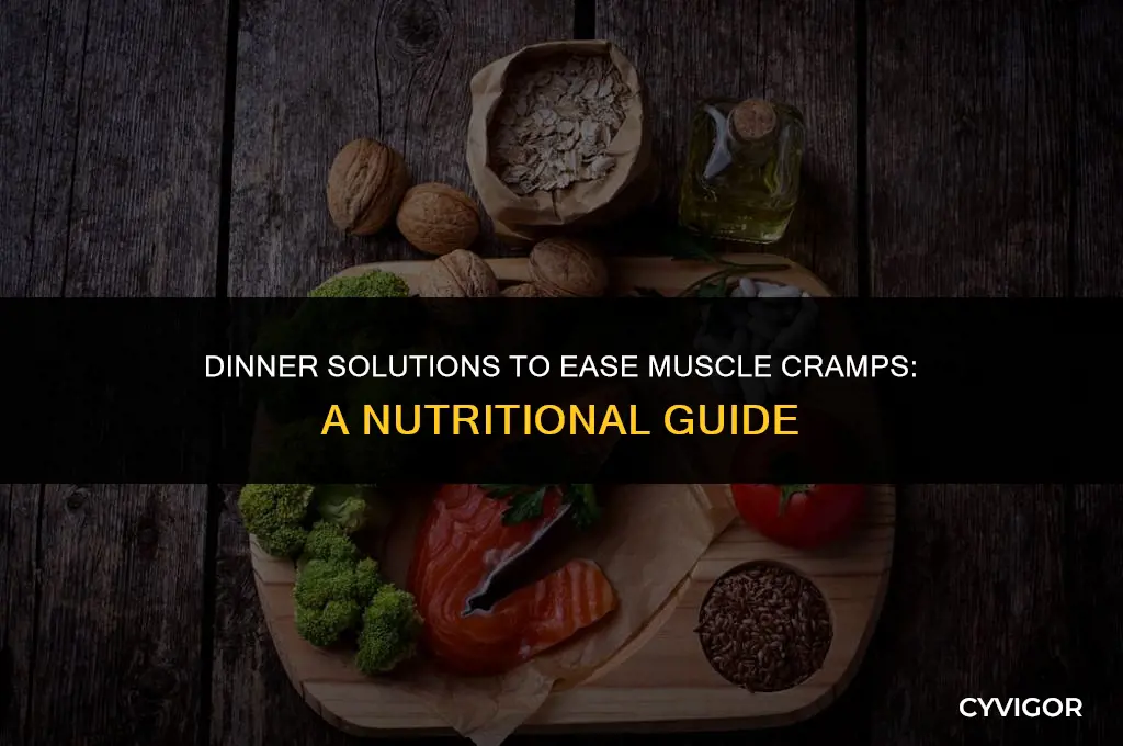 what to eat for dinner to alleviate muscle cramps