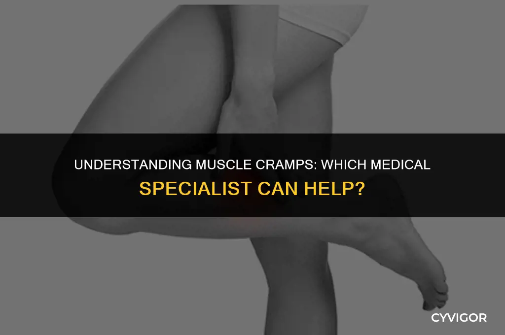what type of doctor handles muscle cramps