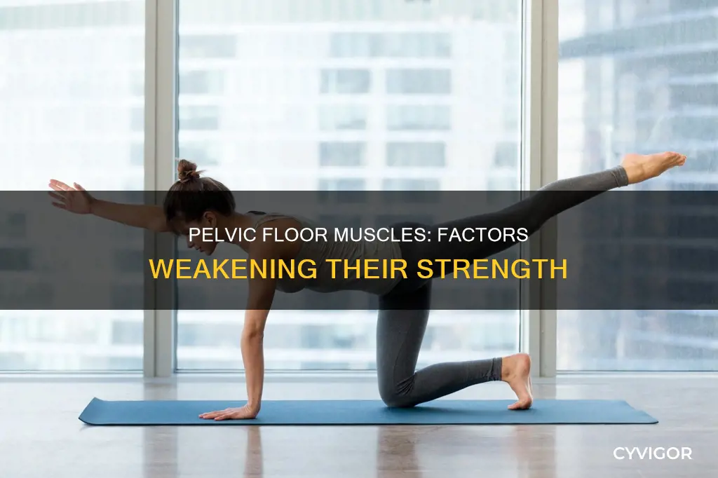 what weakens pelvic floor muscles