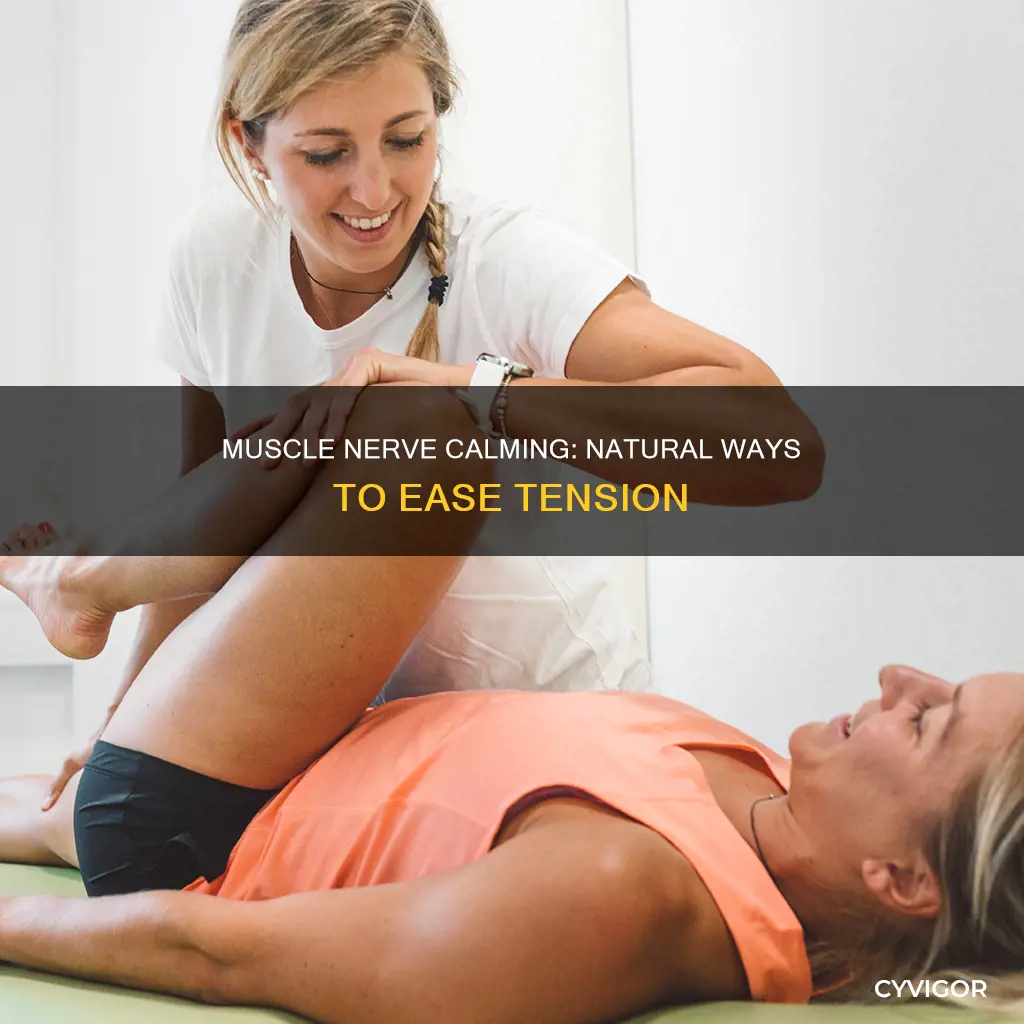 what will calm muscle nerves