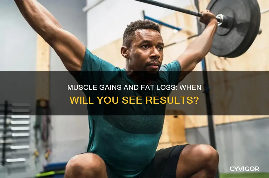 when can i notice muscle gains and fast loss
