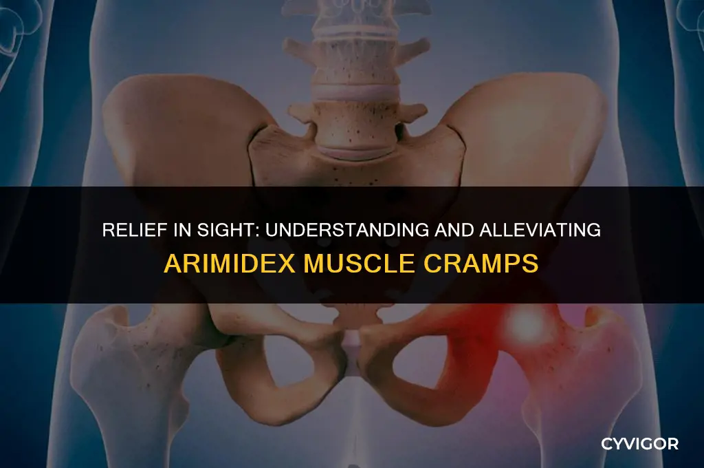 when do arimidex muscle cramps stop