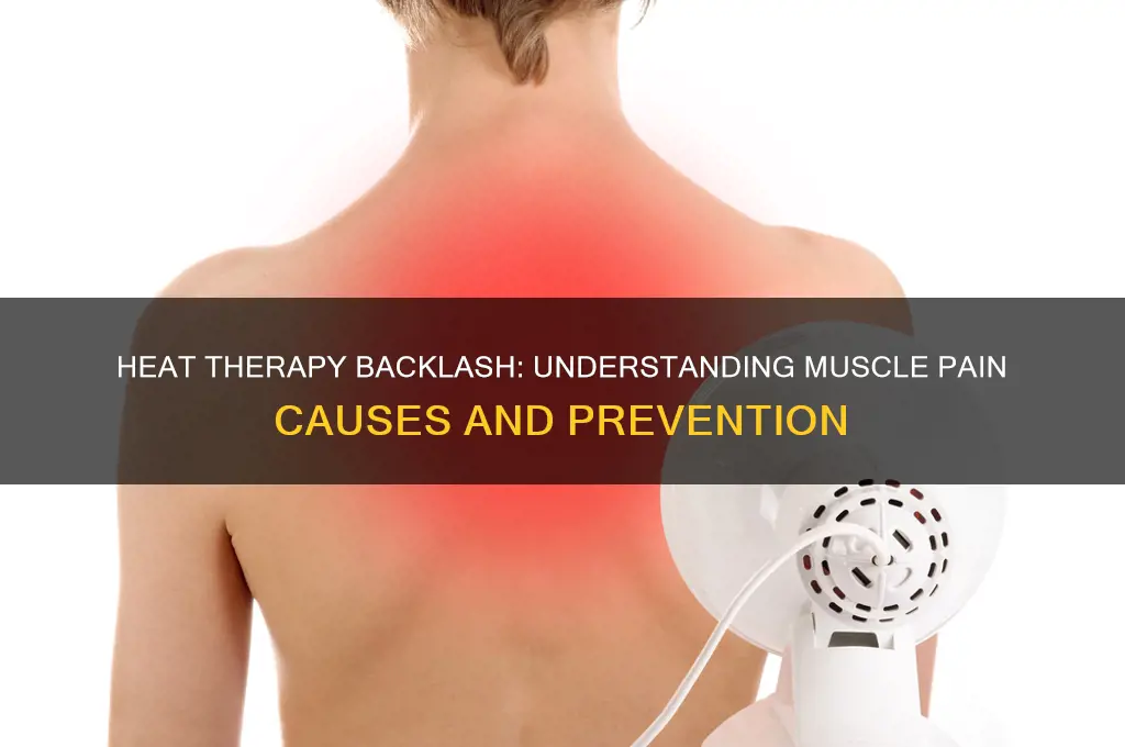 when heat therapy causes muscle pain