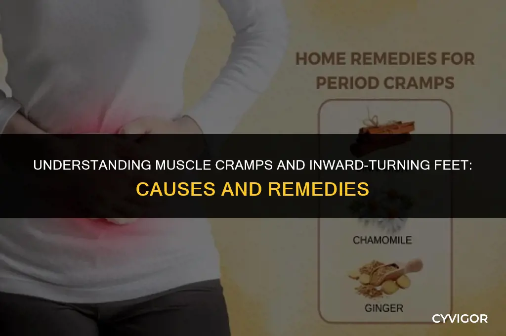 when muscle cramp and feet turn inward