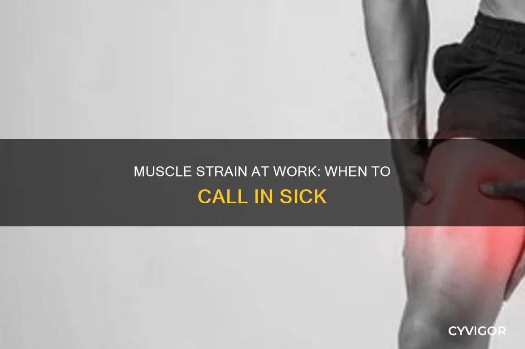 when to call into work with muscle strain