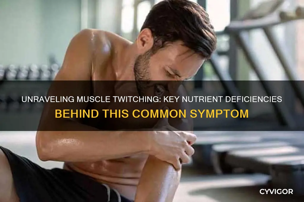 which deficiency causes muscle twitching