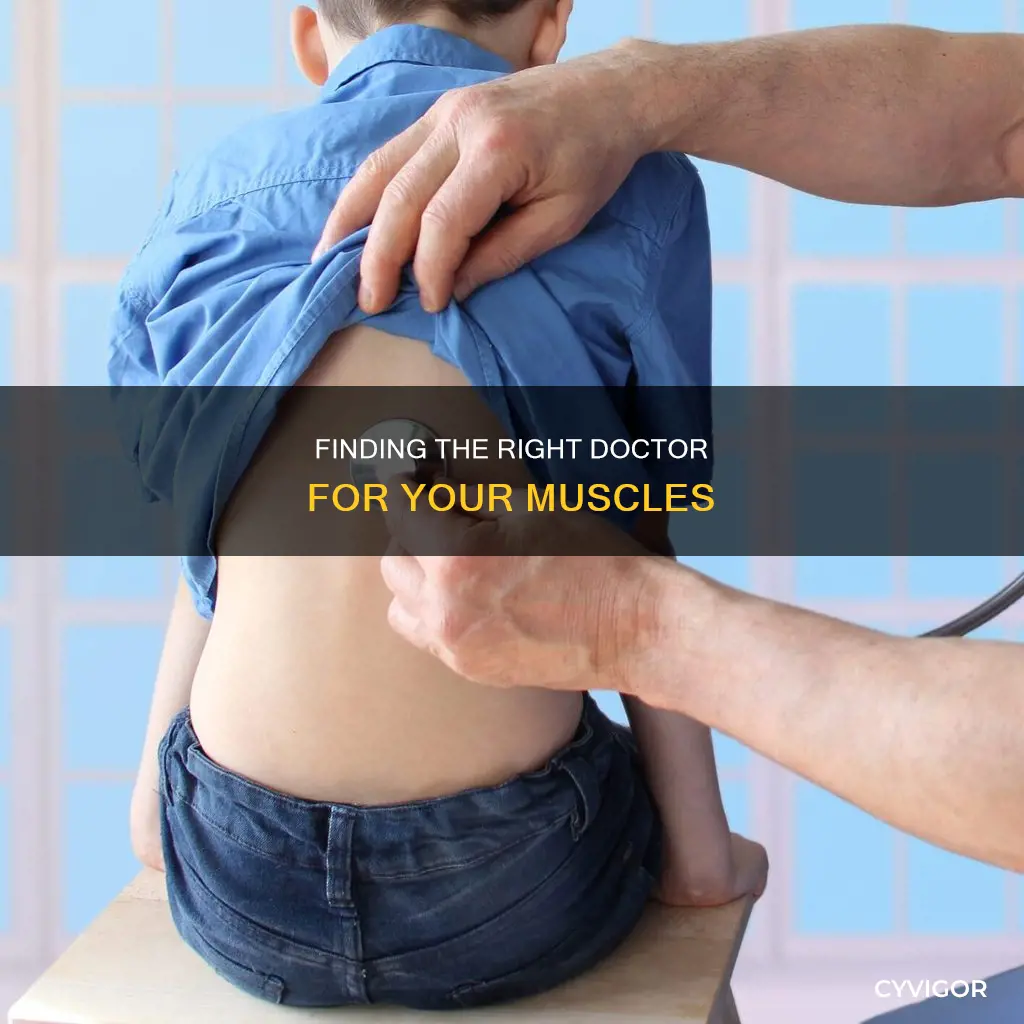 which doctor looks at muscles