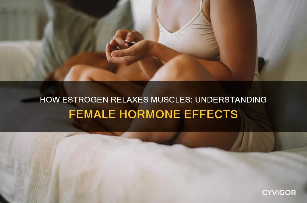 which female hormone relaxes muscles