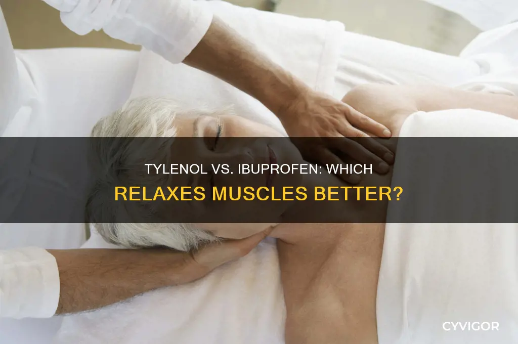 which is a better muscle relaxer tylenol or ibuprofen