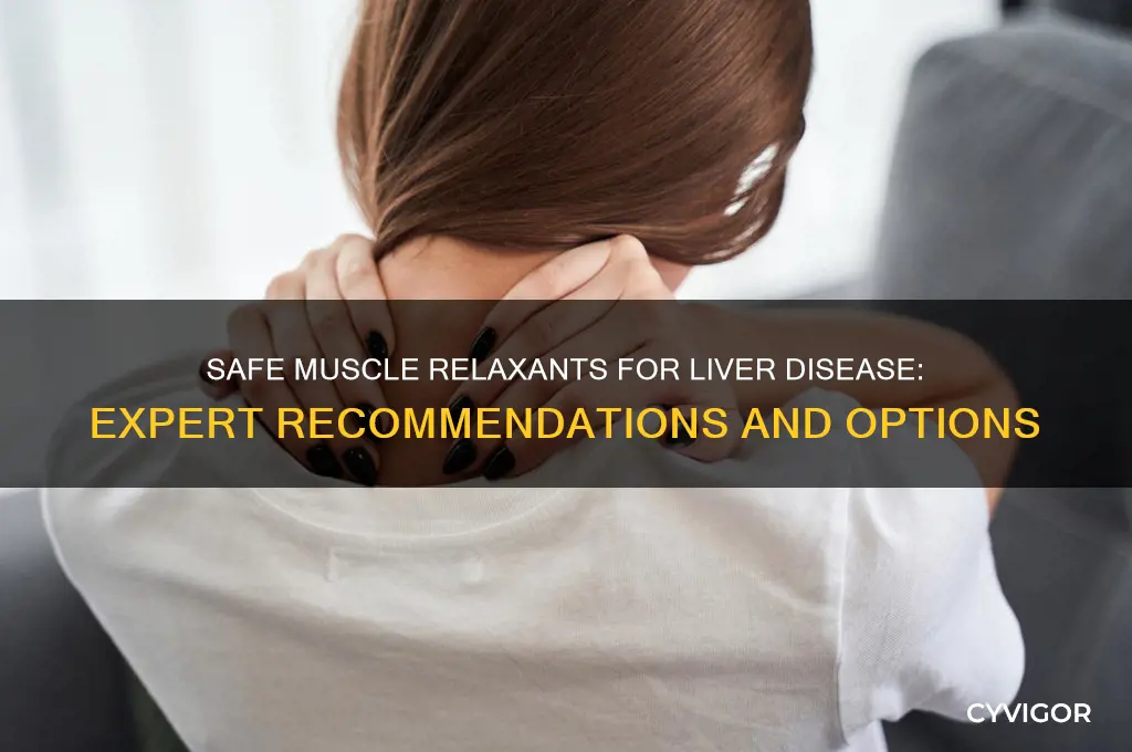 which muscle relaxant is safe in liver disease