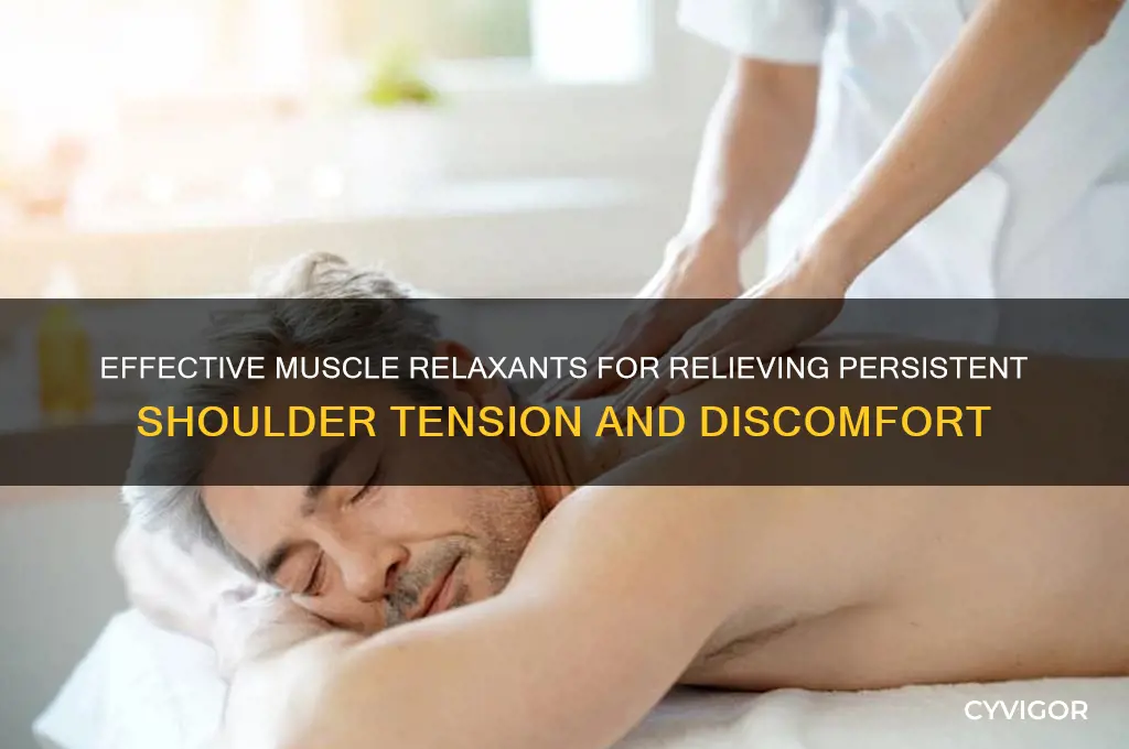 which muscle relaxant works best to relax shoulder tenssion