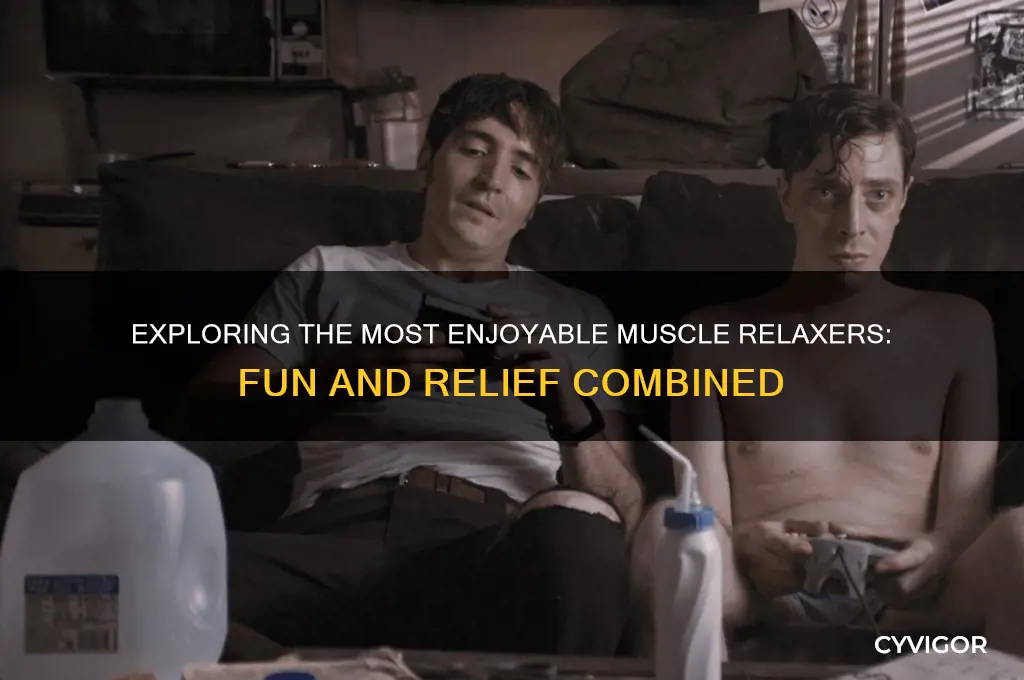 which muscle relaxer is the most fun