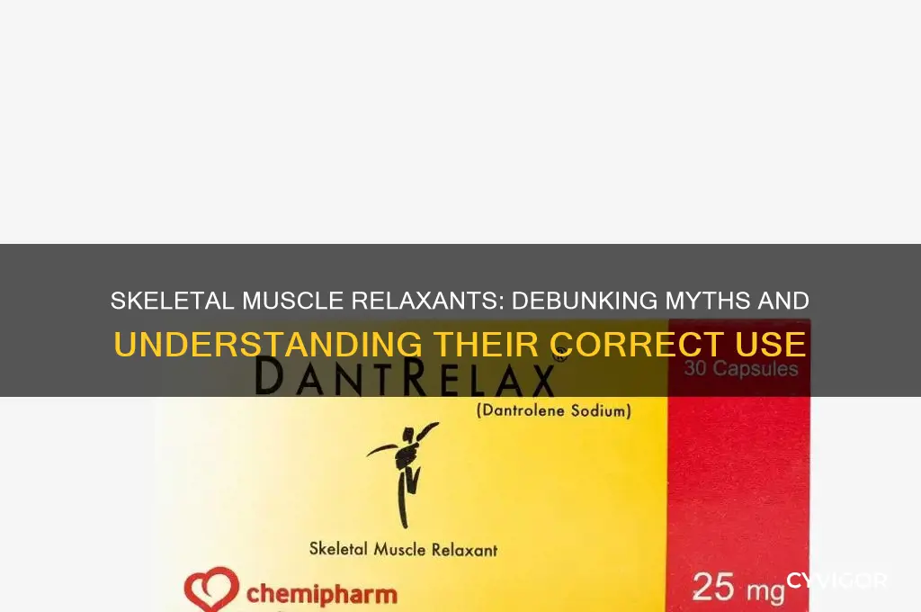 which of the following is correct about skeletal muscle relaxants