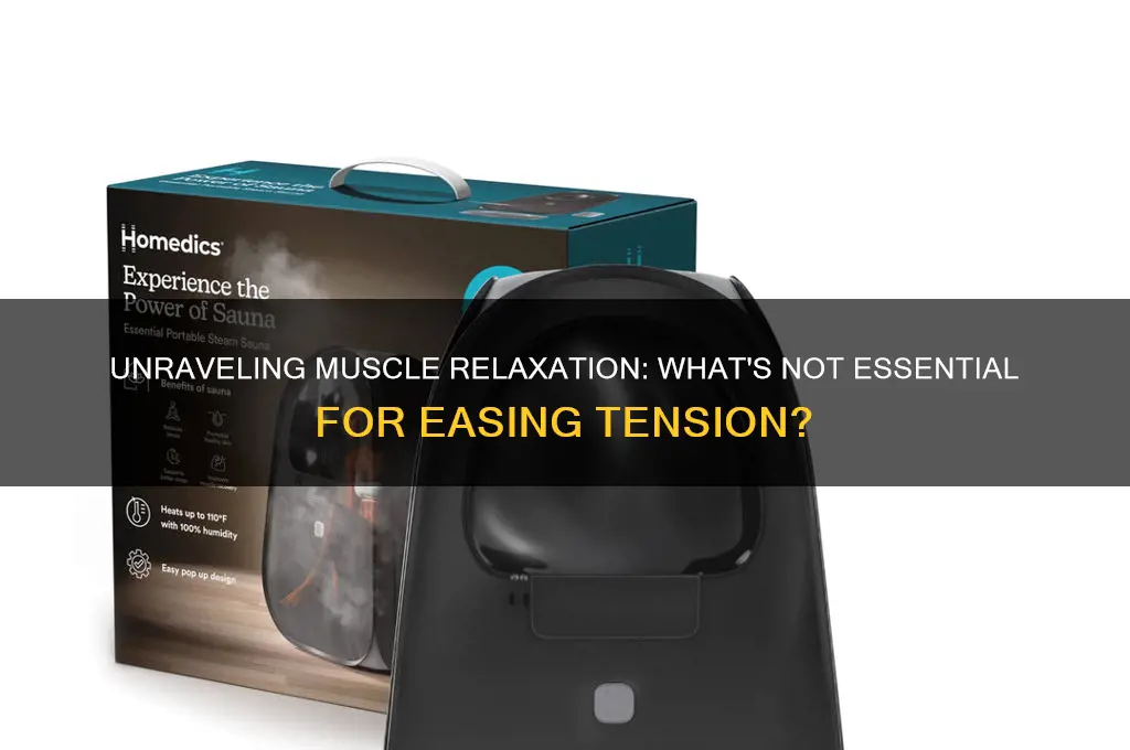 which of the following is not necessary for muscle relaxation