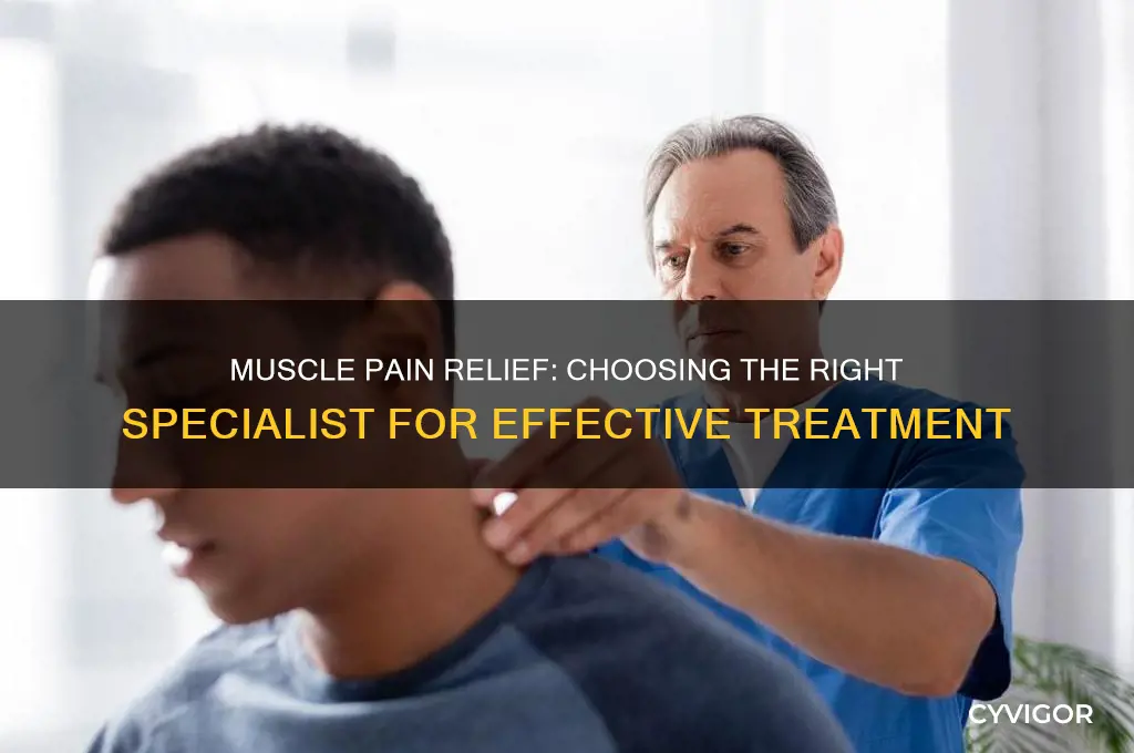 which specialist to contact for a muscle pain