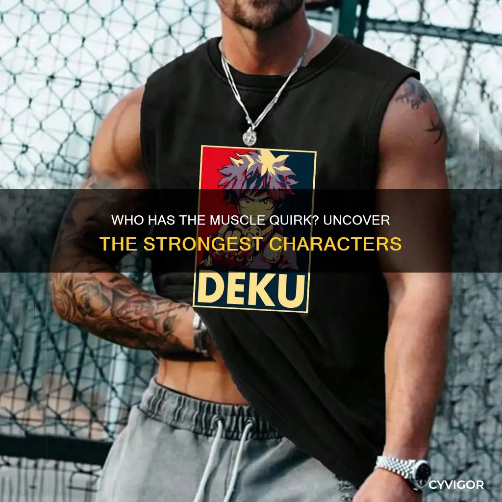 who has the muscle quirk