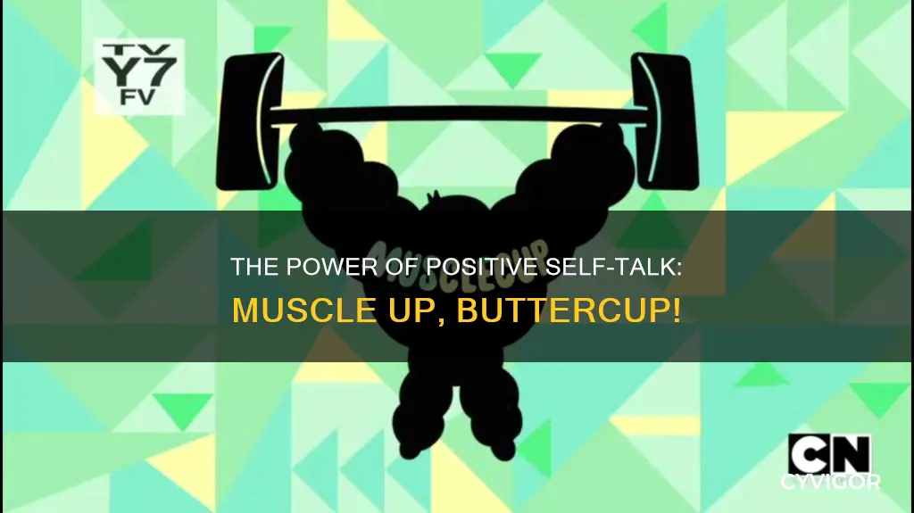 who said muscle up buttercup