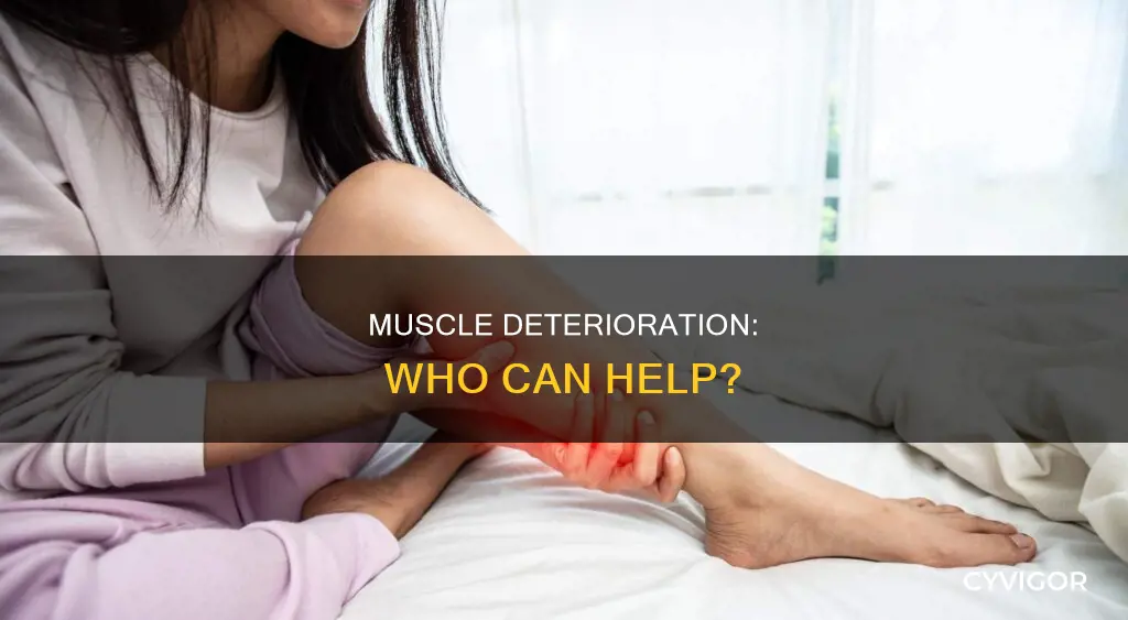 who treats muscle deterioration
