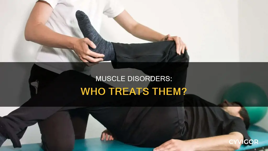 who treats muscle disorders