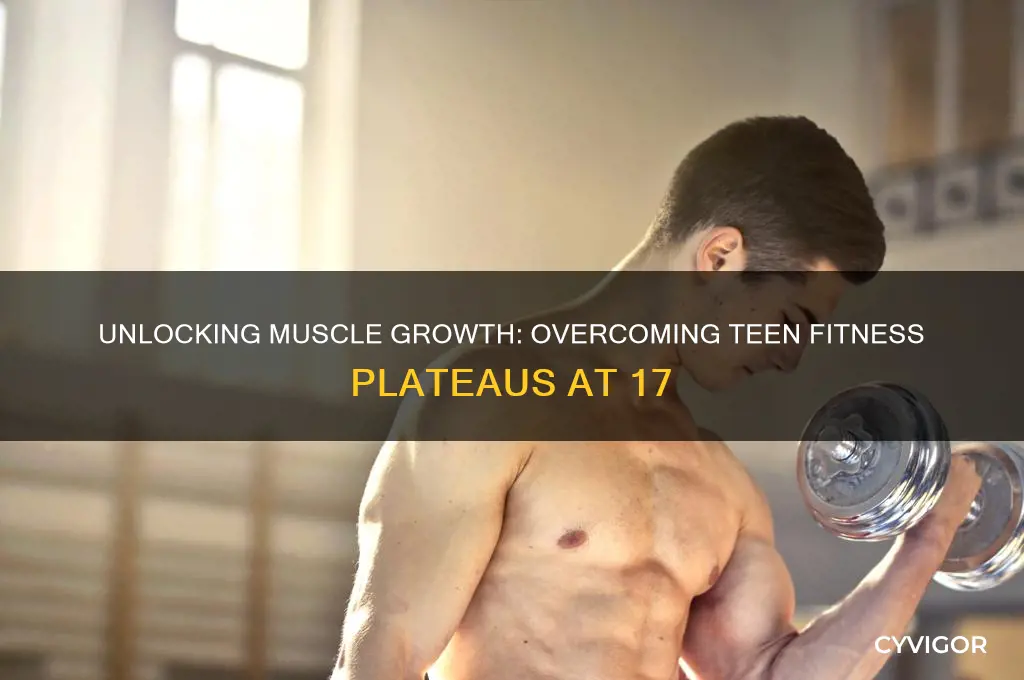 why am i not gaining muscle at 17