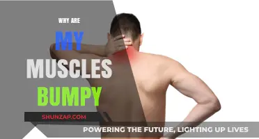What's With Bumpy Muscles?