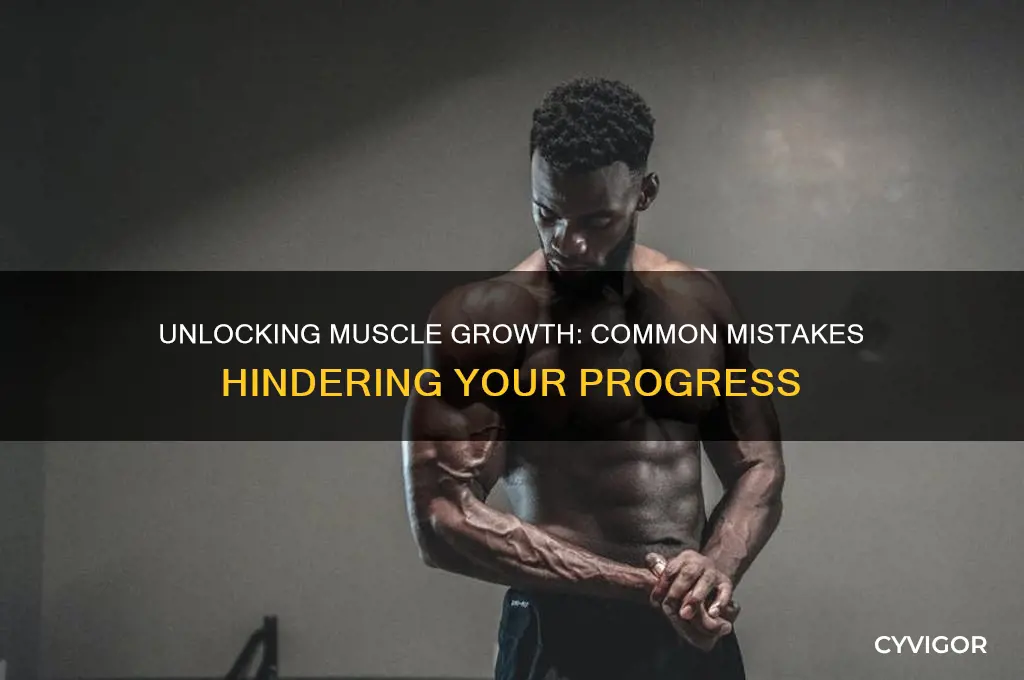 why are my muscles not growing