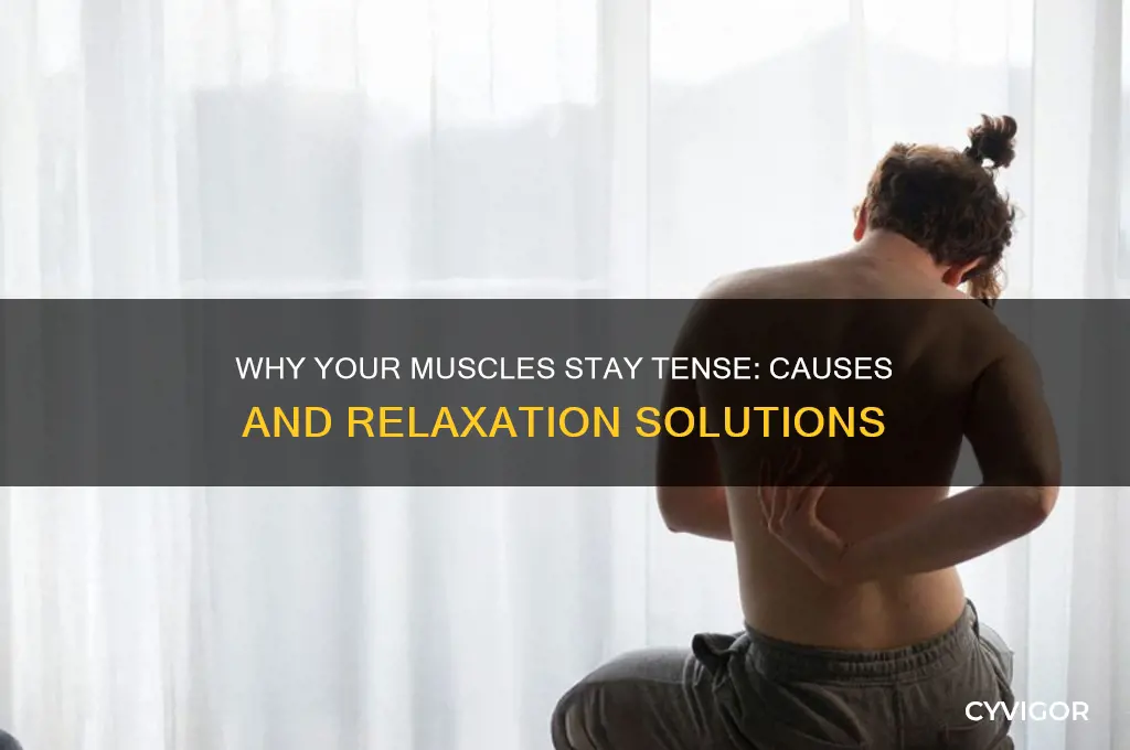why are my muscles not relaxing