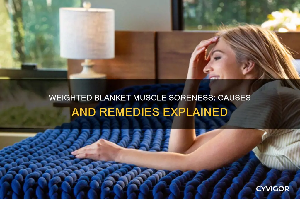 why are my muscles sore after sleeping with weighted blanket