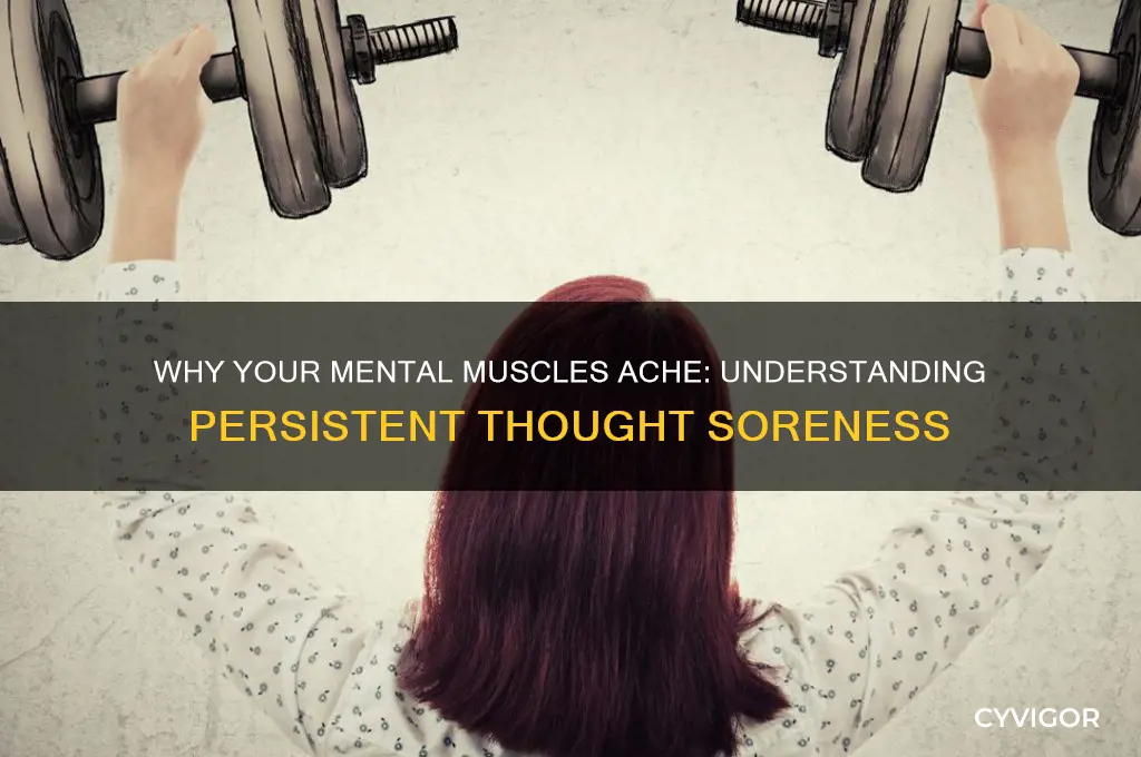 why are my thoughts muscles always sore