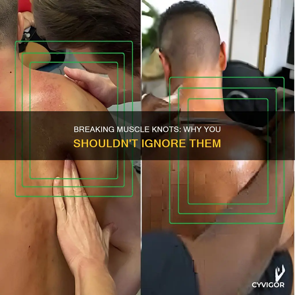 why breaking muscle knott