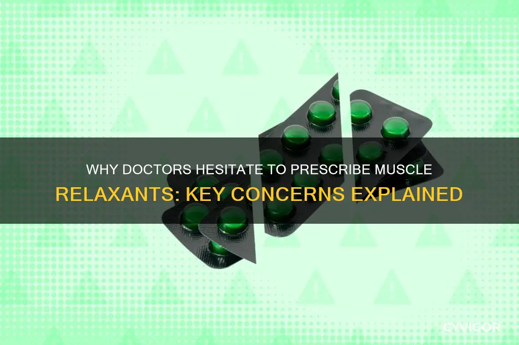 why do doctorns not want to prescribe muscle relaxants
