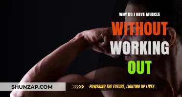 Unraveling the Mystery: Why Do I Have Muscle Without Working Out?