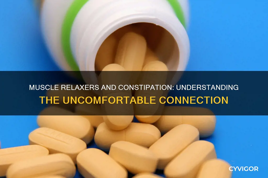 why do muscle relaxers make you constipated