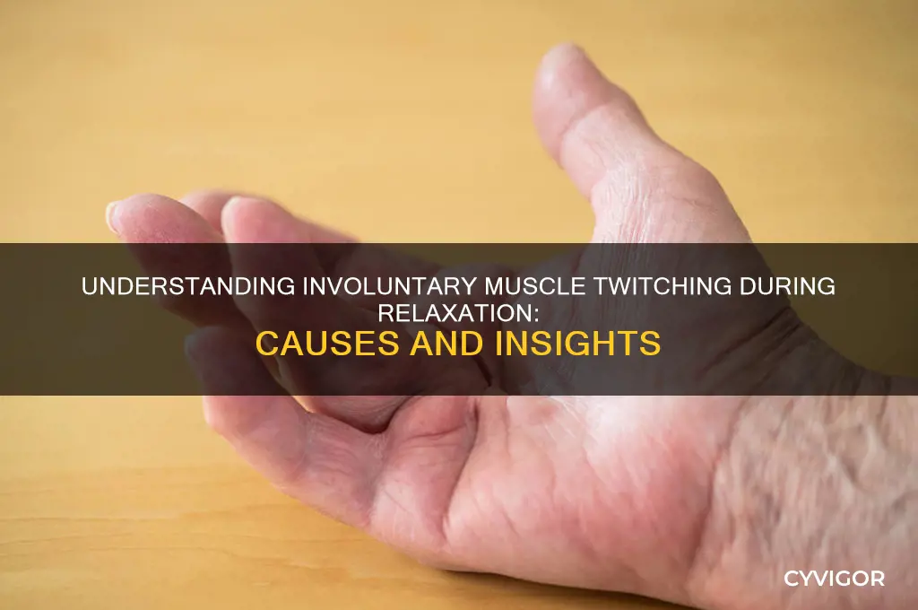 why do muscles twitch when relaxed