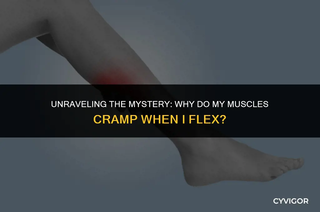 why do my muscles cramp when i flex