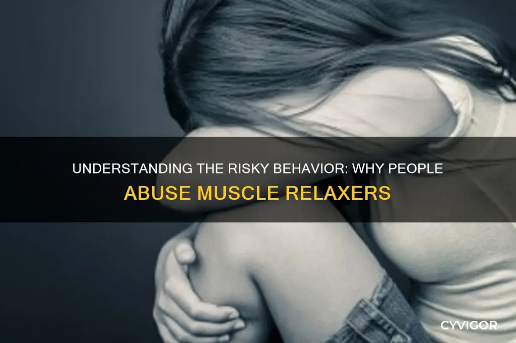 why do people abuse muscle relaxers