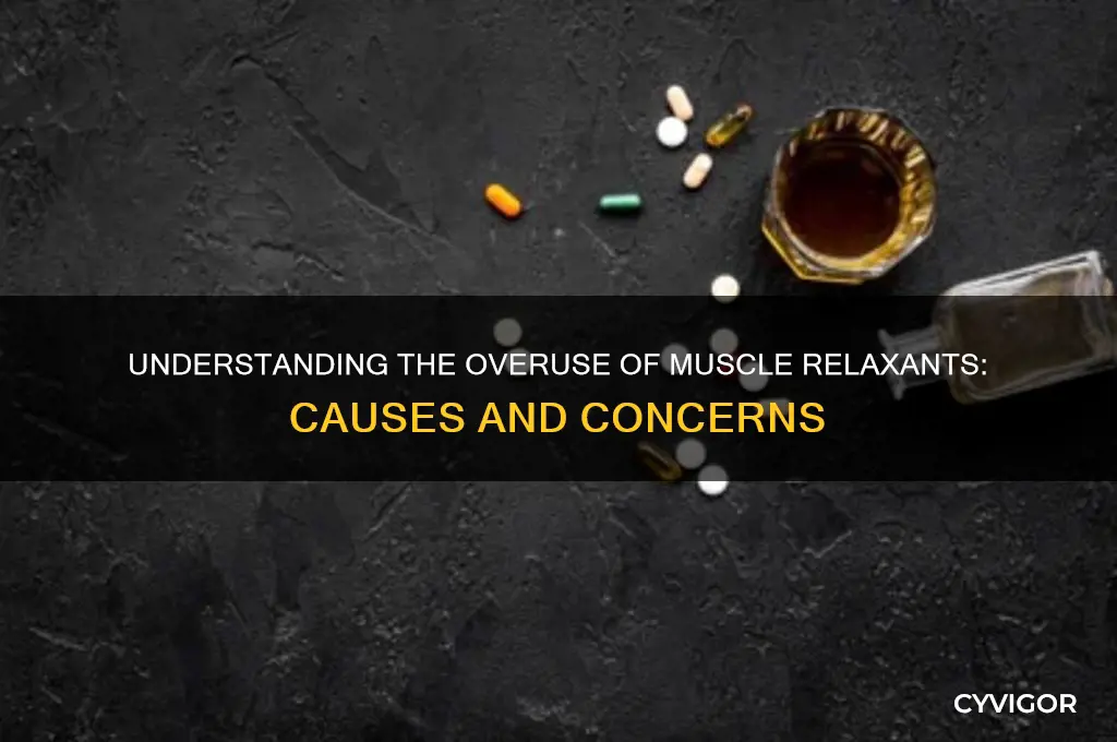 why do people take so many muscle relaxants