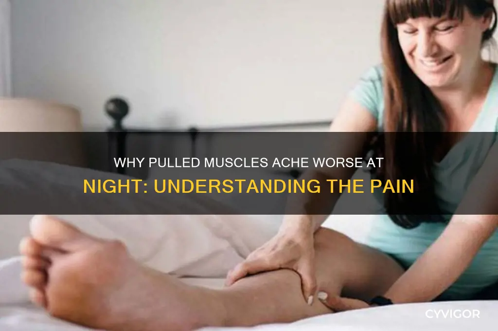 why do pulled muscles hurt more at night
