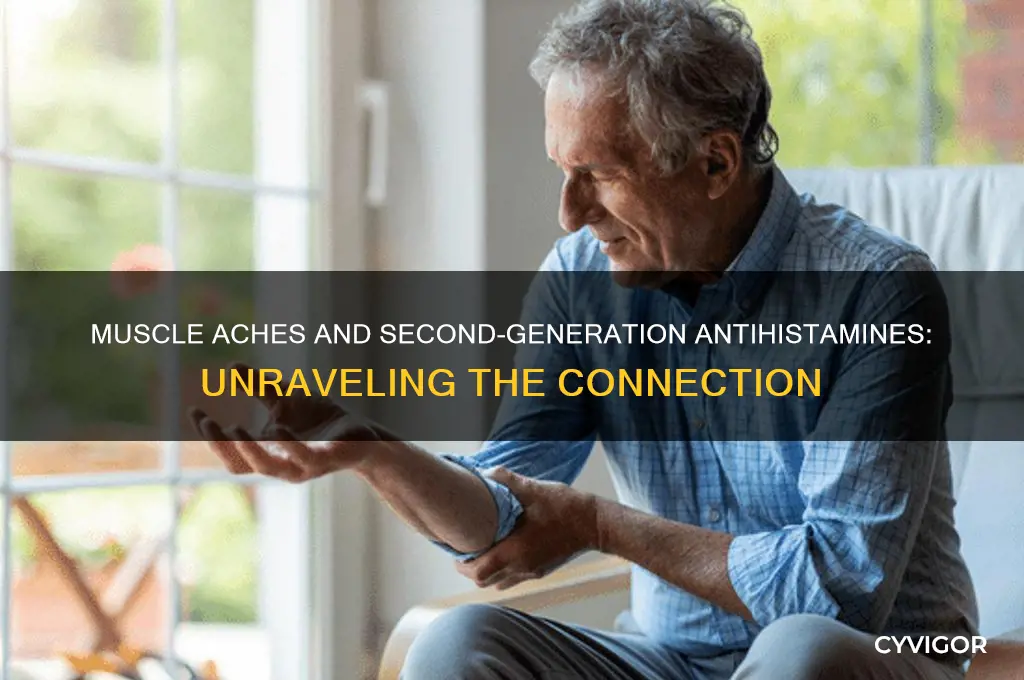 why do second generation antihistamines cause muscle aches