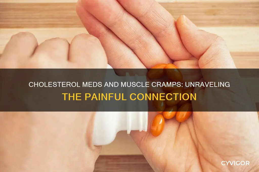 why does cholesterol medicine cause muscle cramps