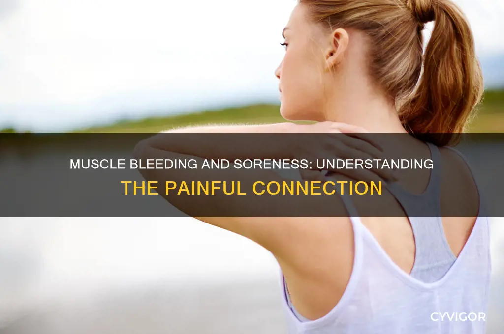 why does muscle bleeding cause sorness