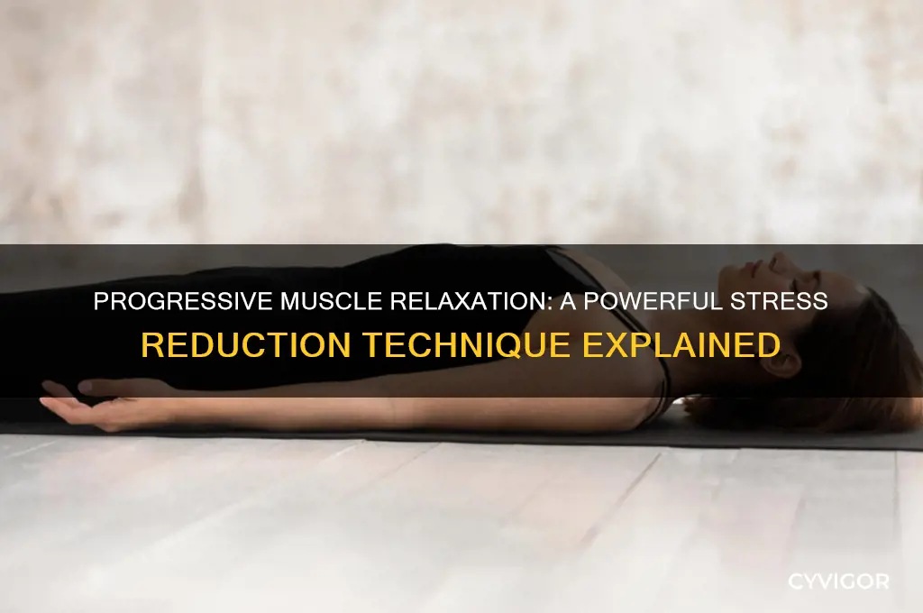 why is progressive muscle relaxation a good stress reduction technique