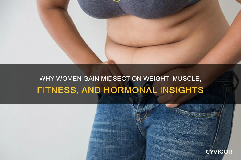 why is woman gaining weight in midscection muscle and fitness